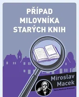 Detektívky, trilery, horory Případ milovníka starých knih - Miroslav Macek