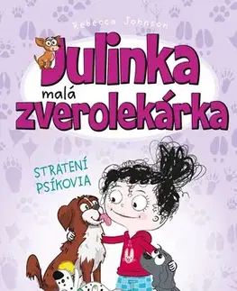 Pre dievčatá Julinka – malá zverolekárka 7: Stratení psíkovia, 3. vydanie - Rebecca Johnson,Rebecca Johnson,Ema Liptáková
