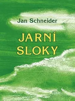 Česká poézia Jarní sloky - Jan Schneider