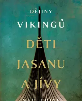 Svetové dejiny, dejiny štátov Děti Jasanu a Jívy - Neil Price