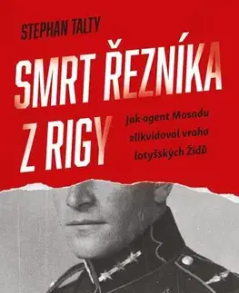 História Smrt řezníka z Rigy - Stephan Talty,Gita Zbavitelová