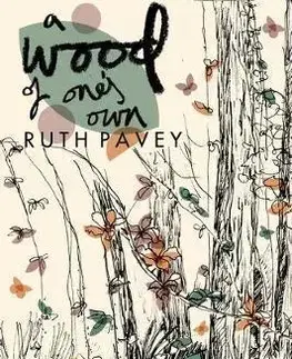 Cudzojazyčná literatúra A Wood of Ones Own (Working Title) - Ruth Pavey
