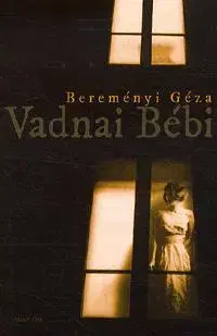 Beletria - ostatné Vadnai Bébi - Géza Bereményi