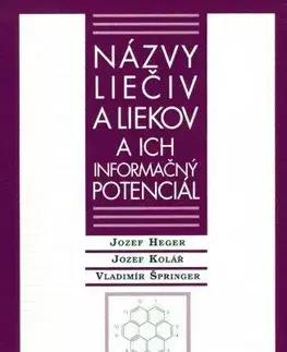 Zdravie, životný štýl - ostatné Názvy liečiv a liekov a ich informačný potenciál - Kolektív autorov