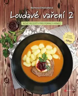 Kuchárky - ostatné Loudavé vaření 2: Nové recepty pro pomalý hrnec, 2. vydání - Barbora