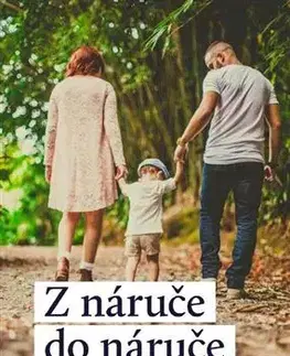 Partnerstvo a rodičovstvo - ostatné Z náruče do náruče - Jozef Tinka