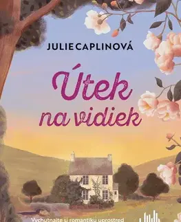 Romantická beletria Útek na vidiek - Julie Caplinová,Jarmila Debrecká