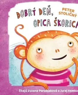 Rozprávky Wisteria Books a Fortuna Libri Dobrý deň, opica Škorica