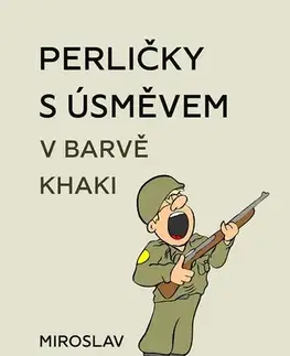 Humor a satira Perličky s úsměvem v barvě khaki - Miroslav Tota