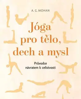 Joga, meditácia Jóga pro tělo, dech a mysl - A.G. Mohan