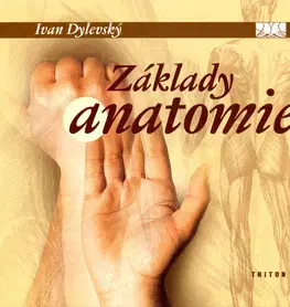 Medicína - ostatné Základy anatomie - Ivan Dylevský