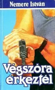 Beletria - ostatné Végszóra érkeztél - István Nemere