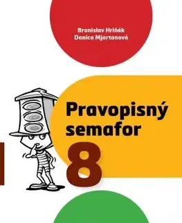 Slovenský jazyk Pravopisný semafor 8 - Branislav Hriňák,Danica Mjartanová