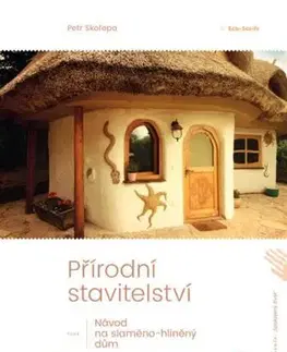 Stavba, rekonštrukcia Přírodní stavitelství - Petr Skořepa