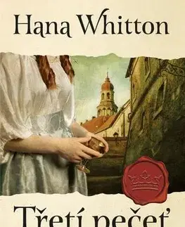 Historické romány Třetí pečeť - Hana Whitton