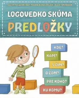 Učebnice - ostatné Logovedko skúma predložky - Lucia Palugyayová,Mária Ruhalovská,Oľga Tokárová