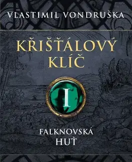 Historické romány Křišťálový klíč 1: Falknovská huť, 2. vydání - Vlastimil Vondruška