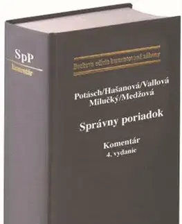 Správne právo Správny poriadok. Komentár. (4. vydanie) - Peter Potásch,Janka Hasanová,Jana Vallová