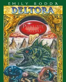 Pre chlapcov Deltora - Prekliate jazero - Emily Rodda,Irena Repášová