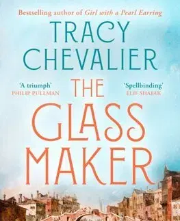 Svetová beletria The Glassmaker - Tracy Chevalier