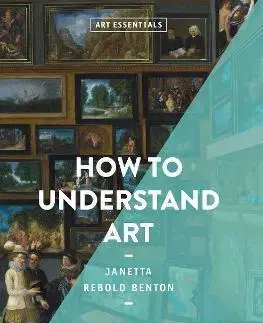 Dejiny, teória umenia How to Understand Art - Janetta Rebold Benton
