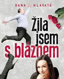 Romantická beletria Žila jsem s bláznem - Dana Hlavatá