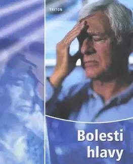 Zdravoveda, ochorenia, choroby Bolesti hlavy - Hana Kalistova,Petr Dočekal