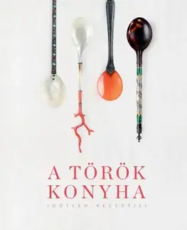 Národná kuchyňa A török konyha - neuvedený,Ágnes Tóth