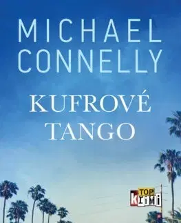 Detektívky, trilery, horory Kufrové tango - Michael Connelly,Patrick Frank