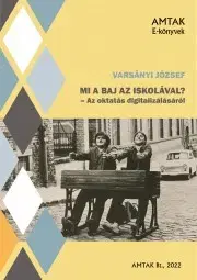 Pedagogika, vzdelávanie, vyučovanie Mi a baj az iskolával? - Varsányi József (szerk.)