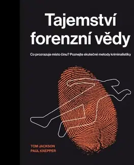 Veda, technika, elektrotechnika Tajemství forenzní vědy - Tom Jackson,Paul Knepper