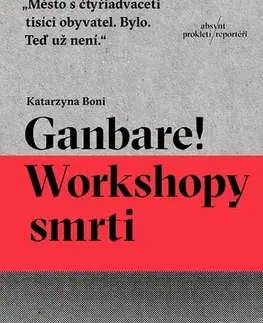 Fejtóny, rozhovory, reportáže Ganbare! Workshopy smrti - Katarzyna Boni