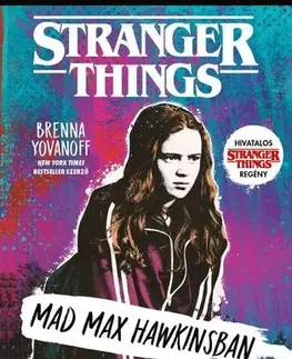 Sci-fi a fantasy Mad Max Hawkinsban - Stranger Things - Brenna Yovanoff