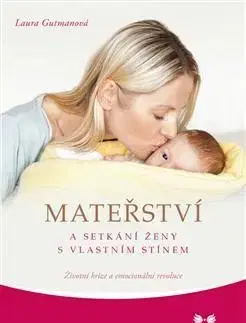 Tehotenstvo a pôrod Mateřství a setkání ženy s vlastním stínem - Laura Gutmanová