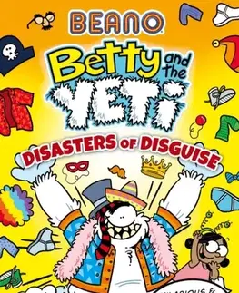 Beletria - ostatné BEANO Betty and the Yeti: Disasters of Disguise - Danielle Beanová,Hugh Raine