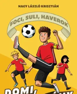 Pre chlapcov Foci, suli, haverok 2: Domi, a kapitány - László Krisztián Nagy