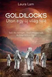 Sci-fi a fantasy Goldilocks - Úton egy új világ felé - Laura Lam