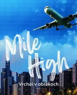 Romantická beletria Mile High – Vrchol v oblakoch - Liz Tomforde