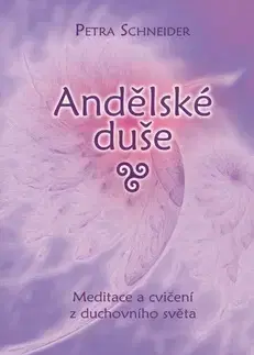 Ezoterika - ostatné Andělské duše - Petra Schneider