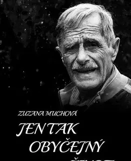 Historické romány Jen tak obyčejný život - Zuzana Muchová