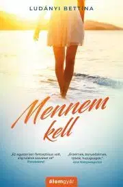 Detektívky, trilery, horory Mennem kell - Bettina Ludányi