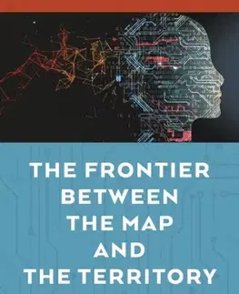 Filozofia The Frontier Between the Map and the Territory - Manuel Varela