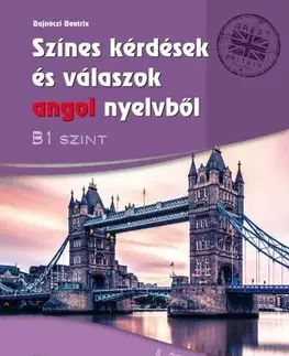 Jazykové učebnice - ostatné Színes kérdések és válaszok angol nyelvből - B1 szint (CD-melléklettel) - Beatrix Bajnóczi
