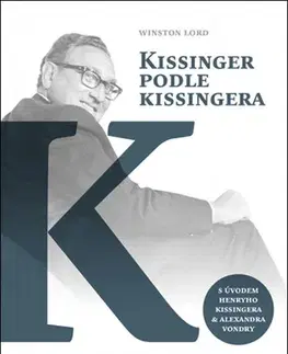 Eseje, úvahy, štúdie Kissinger podle Kissingera, 2. vydání - Winston Lord