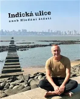 Cestopisy Indická ulice aneb Hledání štěstí - Václav Krejčík