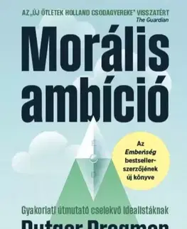 Politológia Morális ambíció - Rutger Bregman