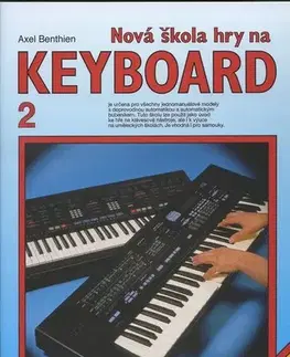 Hudba - noty, spevníky, príručky Nová škola hry na keyboard 2 - Axel Benthien