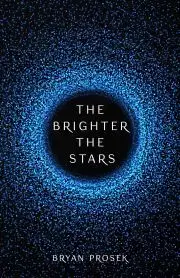 Sci-fi a fantasy The Brighter the Stars - Prosek Bryan