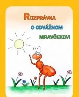 Rozprávky Rozprávka o odvážnom mravčekovi - Dušan Borženský,Soňa Vancáková