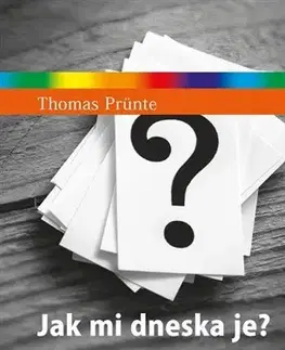 Psychológia, etika Jak mi dneska je? - Thomas Prünte